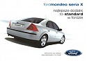 Filename=Ford_Mondeo-seriaX.JPG
Filesize=29KiB
Dimensions=448x316
Date added=Jun 11, 2012 Ford_Mondeo-seriaX.JPG